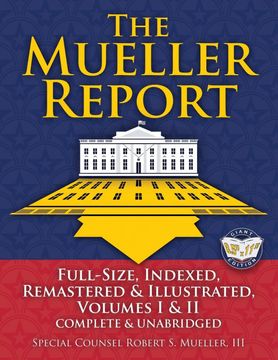 portada The Mueller Report: Full-Size, Indexed, Remastered & Illustrated, Volumes i & ii, Complete & Unabridged: Includes All-New Index of Over 1000 People,. William p. Barr (5) (Carlile Civic Library) (en Inglés)