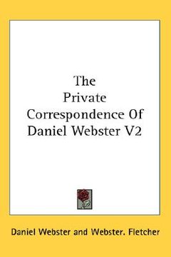 portada the private correspondence of daniel webster v2 (en Inglés)