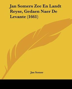 portada jan somers zee en landt reyse, gedaen naer de levante (1661) (en Inglés)