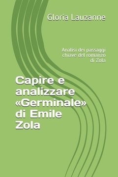 portada Capire e analizzare Germinale di Emile Zola: Analisi dei passaggi chiave del romanzo di Zola (en Italiano)