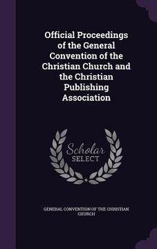 portada Official Proceedings of the General Convention of the Christian Church and the Christian Publishing Association