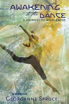 portada awakening to the dance: a journey to wholeness (en Inglés)
