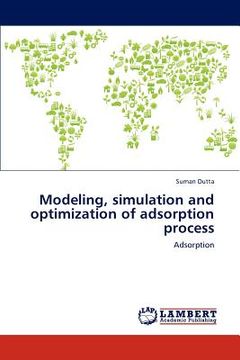 portada modeling, simulation and optimization of adsorption process (en Inglés)