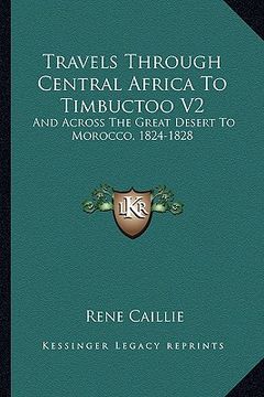 portada travels through central africa to timbuctoo v2: and across the great desert to morocco, 1824-1828 (in English)