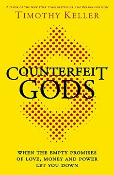 portada Counterfeit Gods: When the Empty Promises of Love, Money and Power Let You Down