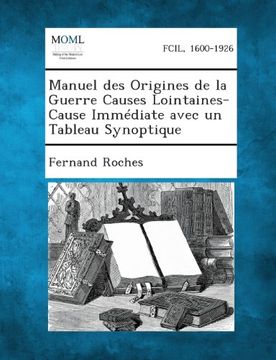 portada Manuel Des Origines de La Guerre Causes Lointaines-Cause Immediate Avec Un Tableau Synoptique (French Edition)