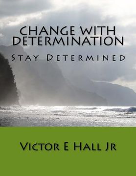 portada Change with Determination: Stay Determined (en Inglés)