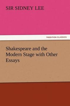 portada shakespeare and the modern stage with other essays (en Inglés)