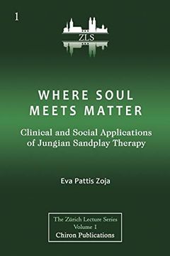 portada Where Soul Meets Matter: Clinical and Social Applications of Jungian Sandplay Therapy [Zls Edition] (en Inglés)