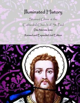 portada Illuminated History: Stained Glass at the Cathedral Church of St. Paul (en Inglés)