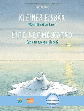 portada Kleiner Eisbär - Wohin Fährst du, Lars? Deutsch-Ukrainisch: Kinderbuch Deutsch-Ukrainisch mit Mp3-Hörbuch zum Herunterladen (en Alemán)