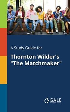portada A Study Guide for Thornton Wilder's "The Matchmaker"