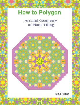 portada How to Polygon: Art and Geometry of Plane Tiling (en Inglés)