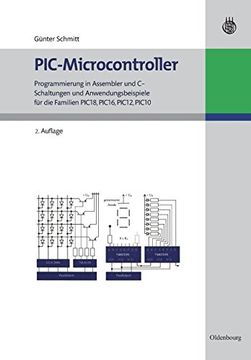 portada Picmicrocontroller: Programmierung in Assembler und c Schaltungen und Anwendungsbeispiele für die Familien Pic18, Pic16, Pic12, Pic10: Programmierungi Pic18, Pic16, Pic12, Pic10: (en Alemán)