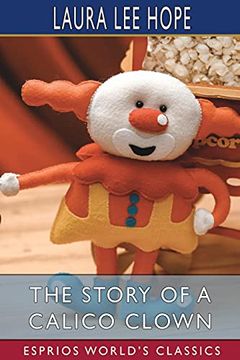 portada The Story of a Calico Clown (Esprios Classics) (in English)