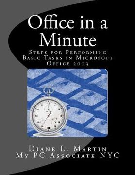 portada Office in a Minute: Steps for Performing Basic Tasks in Microsoft Office 2013