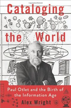 portada Cataloging the World: Paul Otlet and the Birth of the Information age (en Inglés)