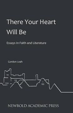 portada There Your Heart Will Be: Essays In Faith and Literature
