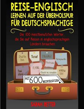 portada Reise-Englisch: Lernen auf der Uberholspur fur Deutschsprachige: Die 100 meistbenutzten Wörter, die Sie auf Reisen in englischsprachig (in German)