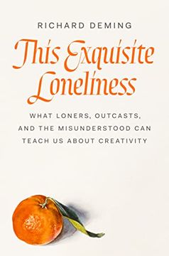 portada This Exquisite Loneliness: What Loners, Outcasts, and the Misunderstood can Teach us About Creativity (in English)