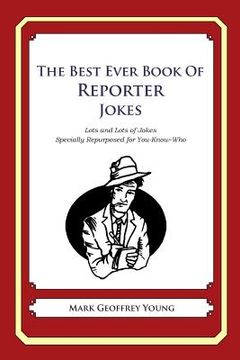 portada The Best Ever Book of Reporter Jokes: Lots and Lots of Jokes Specially Repurposed for You-Know-Who (en Inglés)