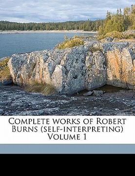 portada complete works of robert burns (self-interpreting) volume 1 (en Inglés)