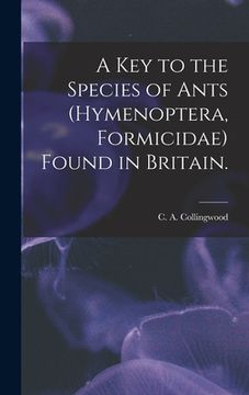 portada A Key to the Species of Ants (Hymenoptera, Formicidae) Found in Britain. (en Inglés)