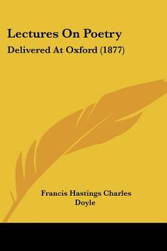 portada lectures on poetry: delivered at oxford (1877) (en Inglés)