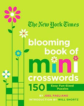 portada The new York Times Blooming Book of Mini Crosswords: 150 Easy Fun-Sized Puzzles (en Inglés)