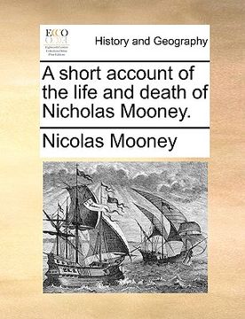 portada a short account of the life and death of nicholas mooney.