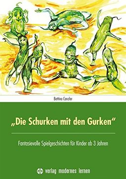 portada Die Schurken mit den Gurken": Fantasievolle Spielgeschichten für Kinder ab 3 Jahren (en Alemán)