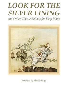 portada Look for the Silver Lining and Other Classic Ballads for Easy Piano (en Inglés)