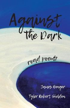 portada Against the Dark: road poems (en Inglés)