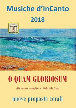 portada Musiche d'inCanto 2018 - O quam gloriosum (en Italiano)