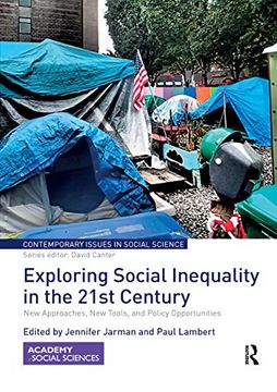 portada Exploring Social Inequality in the 21St Century: New Approaches, new Tools, and Policy Opportunities (Contemporary Issues in Social Science) (en Inglés)