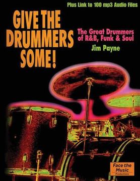 portada Give the Drummers Some! (en Inglés)