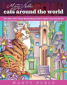 portada Marty Noble's Cats Around the World: New York Times Bestselling Artists' Adult Coloring Books (en Inglés)