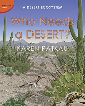 portada Who Needs a Desert?: A Desert Ecosystem (en Inglés)