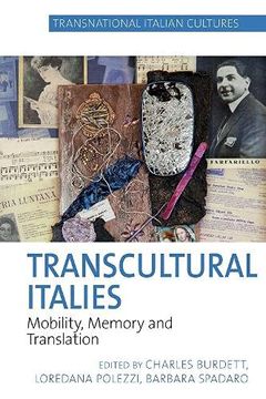 portada Transcultural Italies: Mobility, Memory and Translation (Transnational Italian Cultures Lup) 