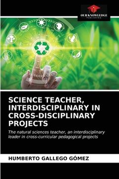 portada Science Teacher, Interdisciplinary in Cross-Disciplinary Projects (in English)