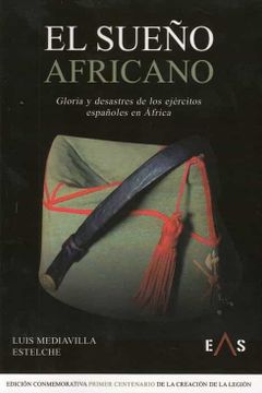 portada El Sueño Africano: Gloria y Desastres de los Ejércitos Españoles en África