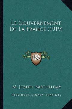 portada Le Gouvernement De La France (1919) (in French)