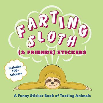 portada Farting Sloth (& Friends) Stickers: A Funny Sticker Book of Tooting Animals (en Inglés)