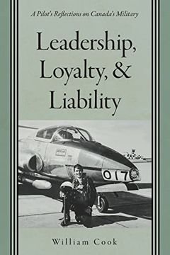 portada Leadership, Loyalty, and Liability: A Pilot's Reflections on Canada's Military (en Inglés)