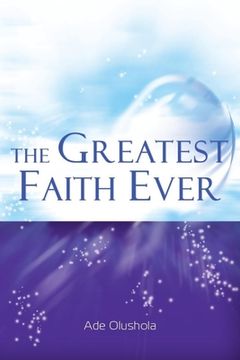 portada The Greatest Faith Ever (en Inglés)