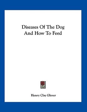 portada diseases of the dog and how to feed (en Inglés)