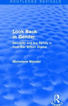portada Look Back in Gender (Routledge Revivals): Sexuality and the Family in Post-War British Drama