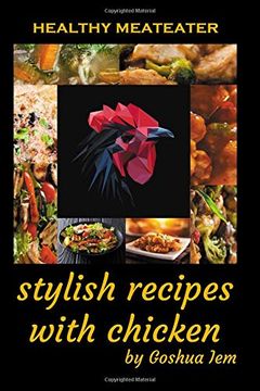 portada Healthy Meat-Eater: Stylish Recipes With Chicken (en Inglés)