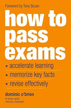 portada How to Pass Exams: Accelerate Your Learning, Memorise key Facts, Revise Effectively (in English)