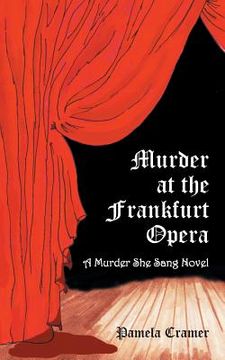 portada Murder at the Frankfurt Opera: A Murder She Sang Novel (en Inglés)